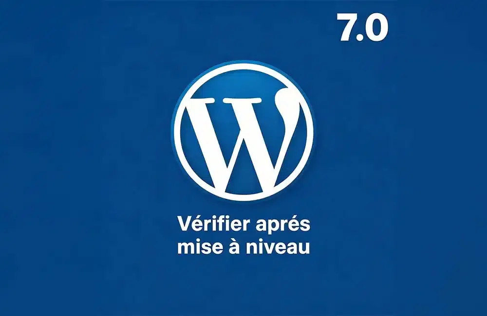 wordpress 7.0 comment vérifier que ton site est ok
