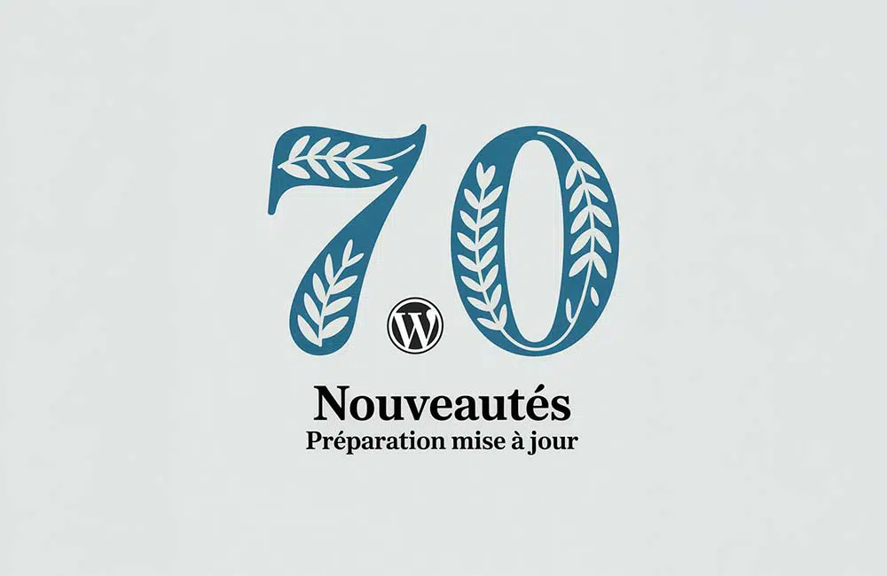 wordpress 7.0 nouveautés, calendrier et comment se préparer